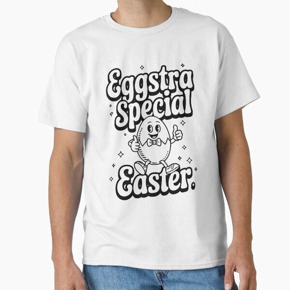 Eggstra Special Easter Tshirt Eggstra Special Easter Tshirt